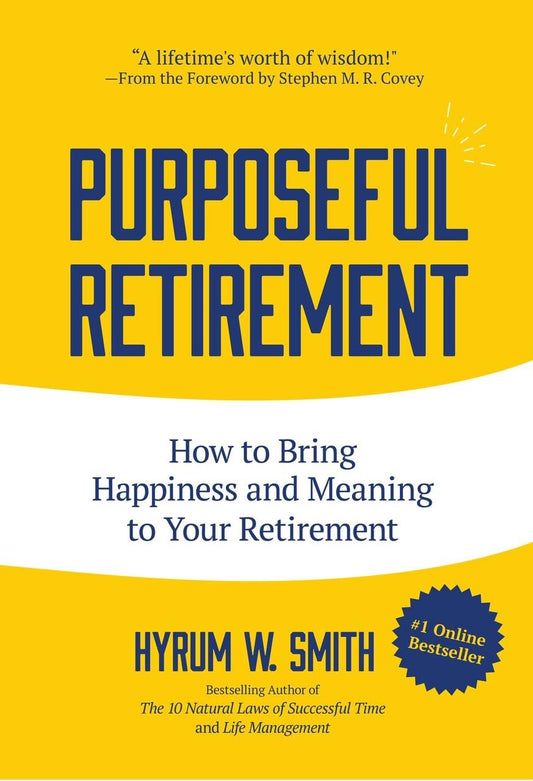 Purposeful Retirement: How to Bring Happiness and Meaning to Your Retirement (Retirement gift for men) - 5723