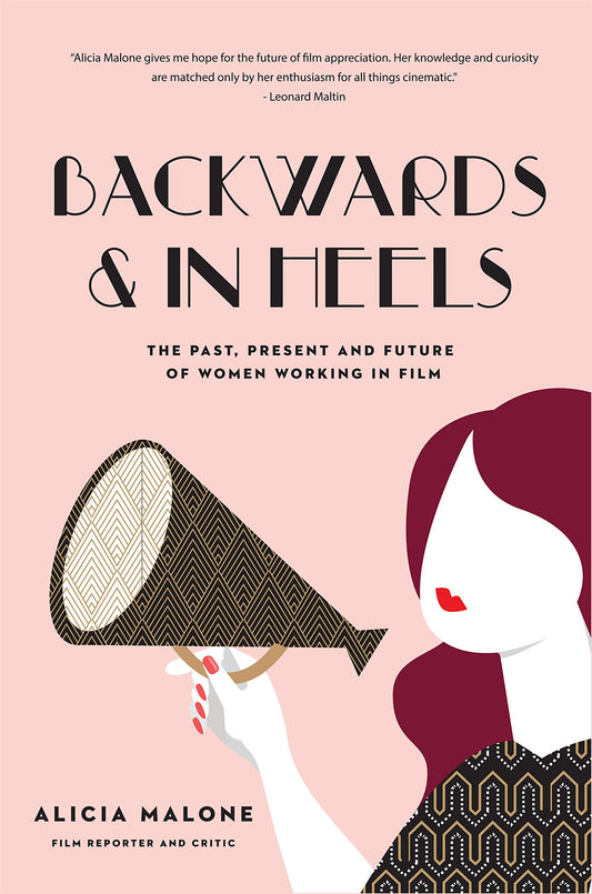 Backwards & In Heels: The Past, Present And Future Of Women Working In Film (Incredible Women Who Broke Barriers in Filmmaking) - 3942
