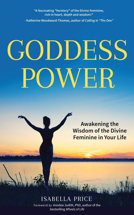 Goddess Power: Awakening the Wisdom of the Divine Feminine in Your Life (Feminine Energy Book, Women Empowerment, Sacred Woman, for Fans of Warrior Goddess) - 8513