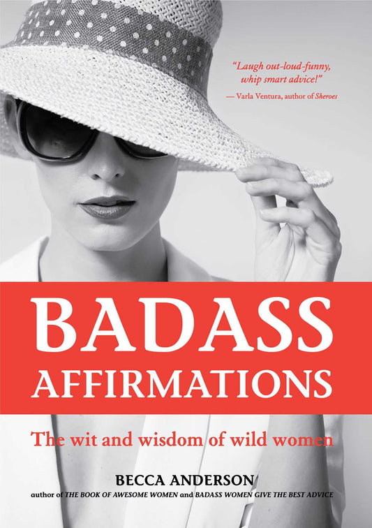 BADASS AFFIRMATIONS: THE WIT AND - 406