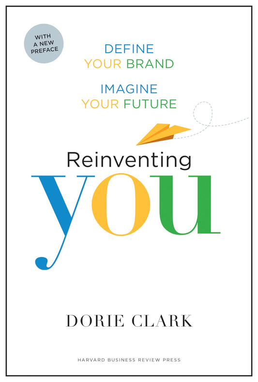 Reinventing You, With a New Preface: Define Your Brand, Imagine Your Future - 2002
