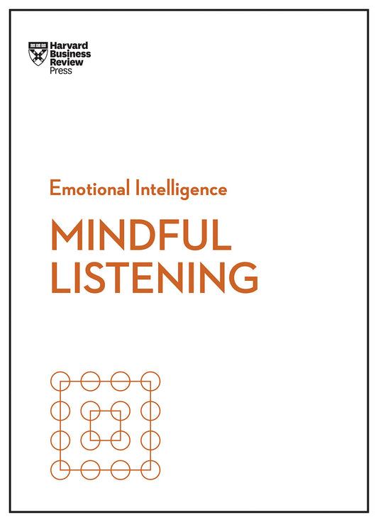Mindful Listening (HBR Emotional Intelligence Series) - 4030