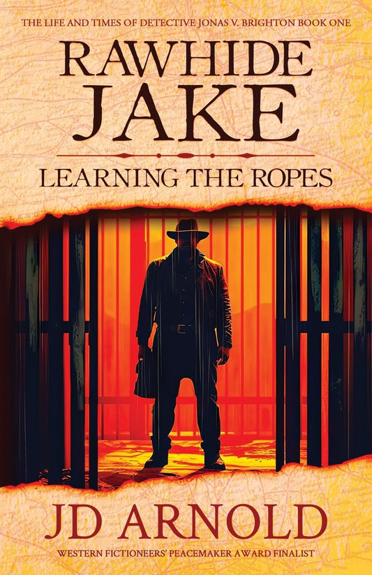 Rawhide Jake: Learning the Ropes (The Life and Times of Detective Jonas V. Brighton)