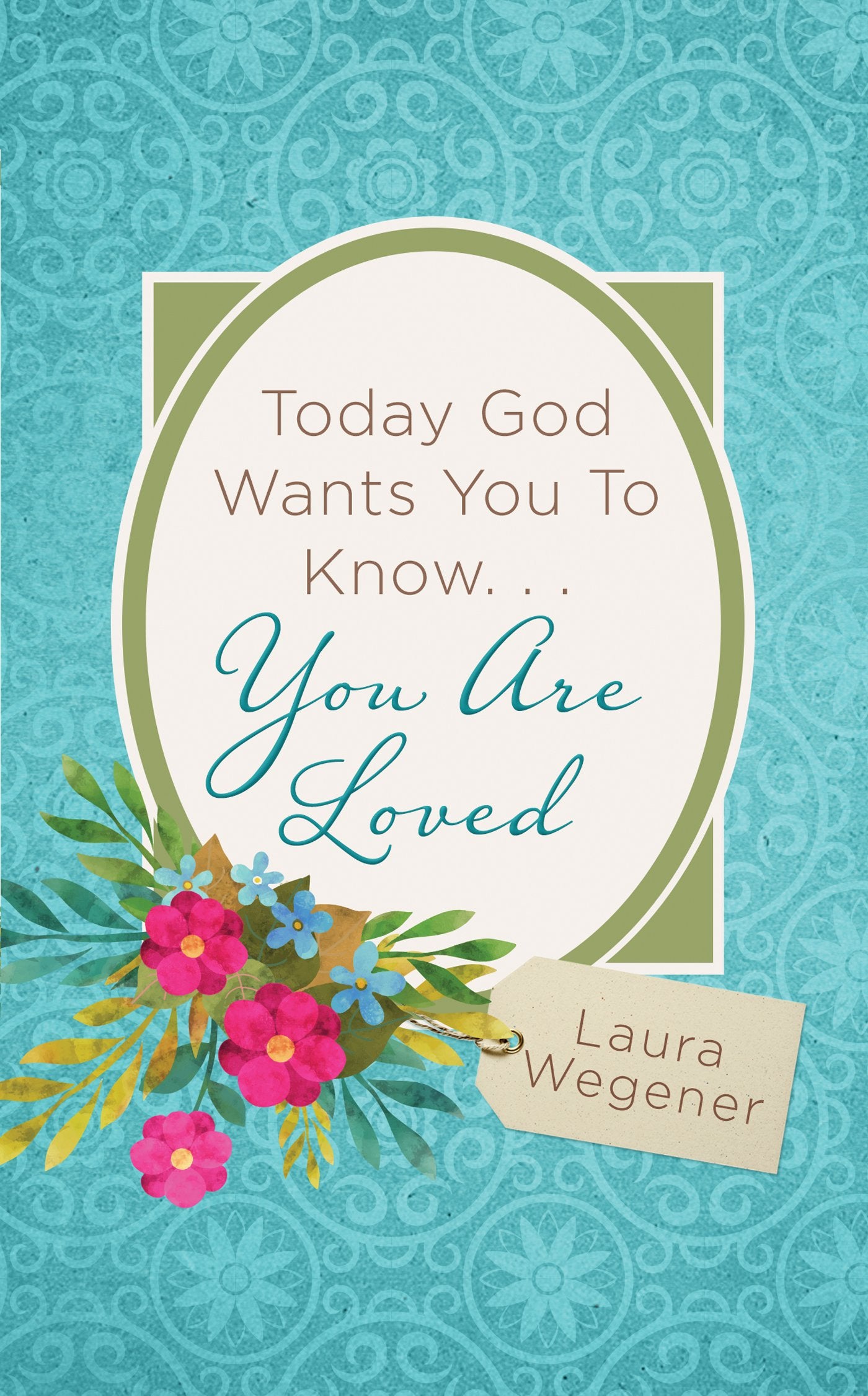 Today God Wants You to Know. . .You Are Loved