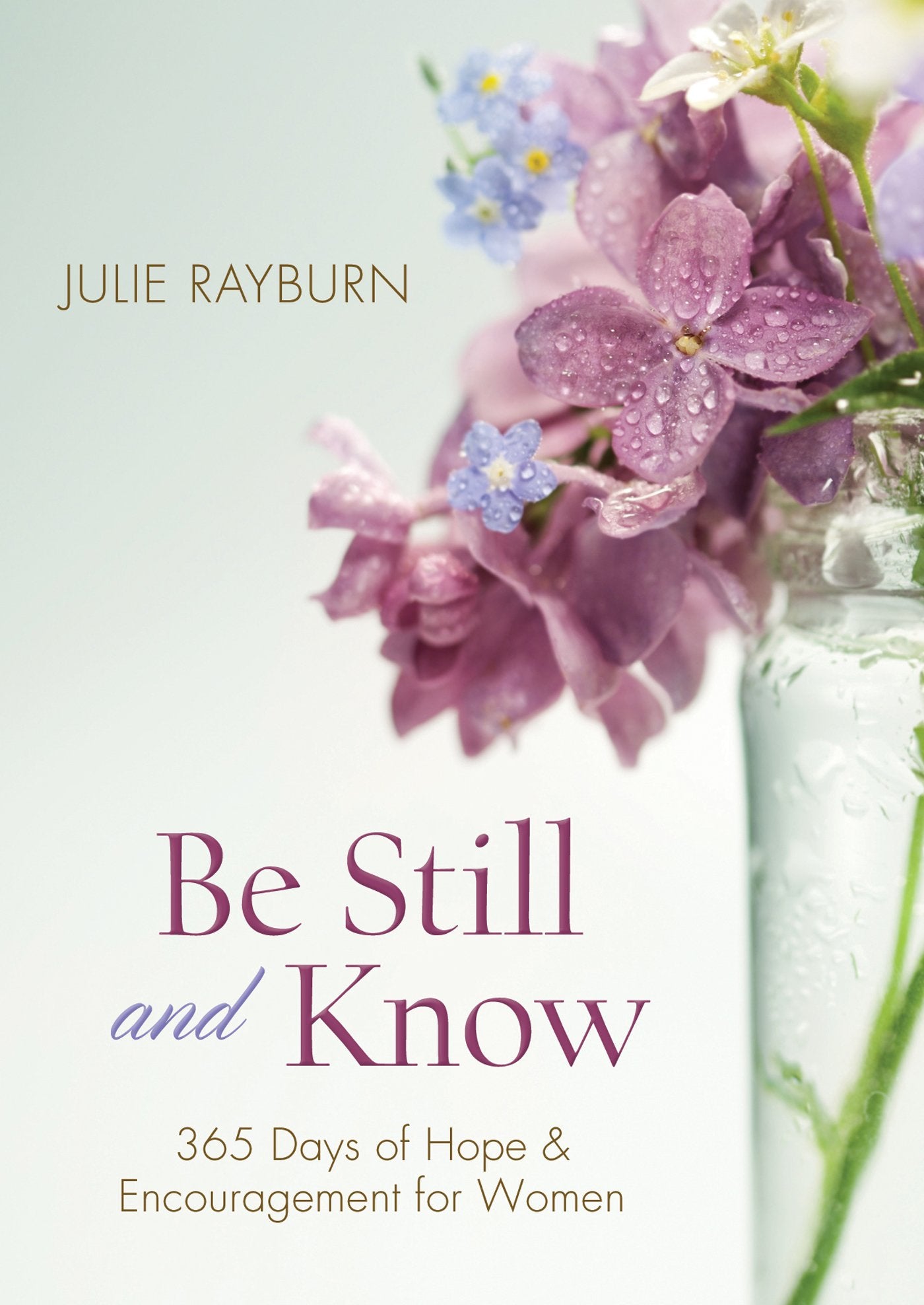 Be Still and Know: 365 Days of Hope and Encouragement for Women - 8273