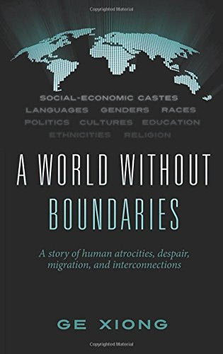 A World Without Boundaries: A story of human atrocities, despair, migration, and interconnections - 8365