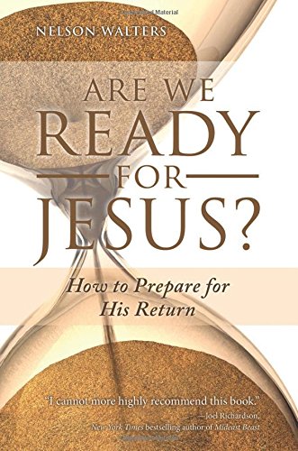 Are We Ready for Jesus?: How to Prepare for His Return