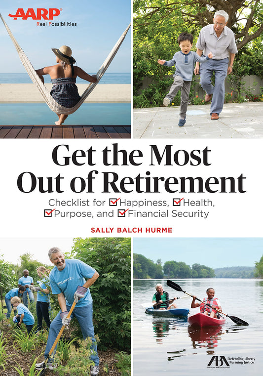 ABA/AARP Get the Most Out of Retirement: Checklist for Happiness, Health, Purpose and Financial Security - 2536