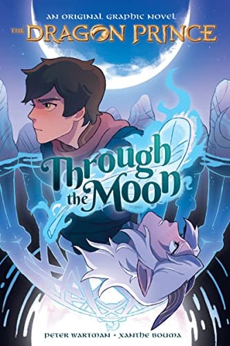 The Dragon Prince Through the Moon A Graphic Novel