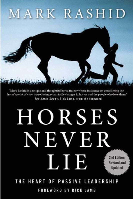 Horses Never Lie: The Heart of Passive Leadership - 1091