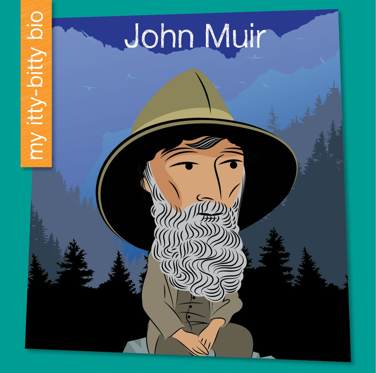 John Muir (My Early Library: My Itty-Bitty Bio)