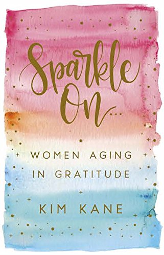 Sparkle On: Women Aging in Gratitude
