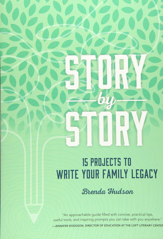 Story by Story: 15 Projects to Write Your Family Legacy