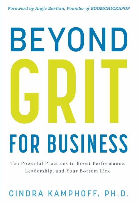 Beyond Grit for Business: Ten Powerful Practices to Boost Performance, Leadership, and Your Bottom Line - 3647