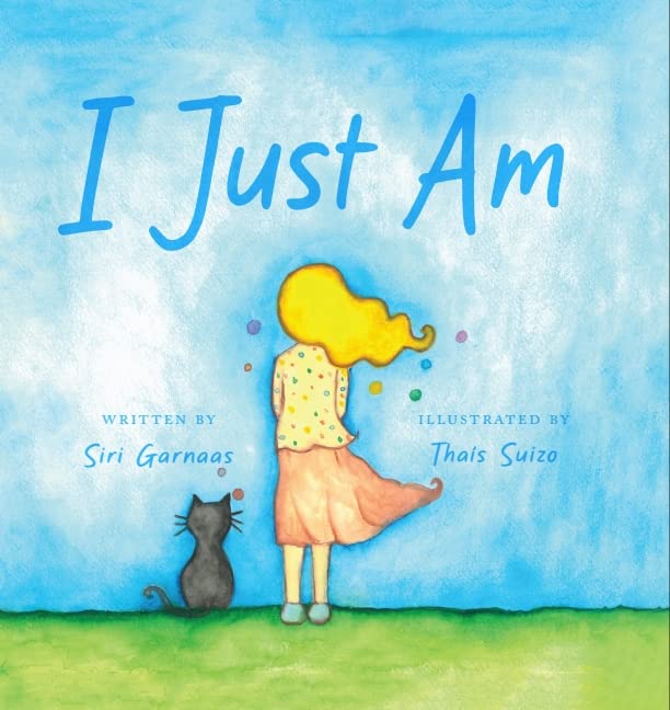 I Just Am: An Emotions Book for Kids
