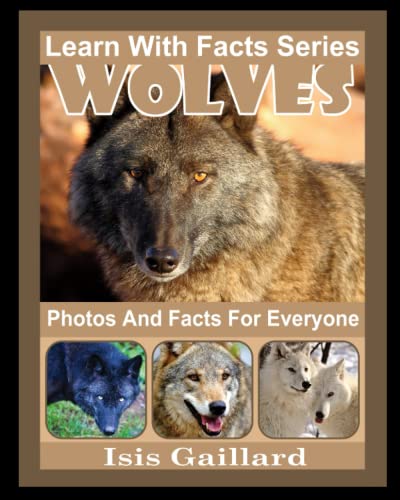 Wolves Photos and Facts for Everyone: Animals in Nature (Learn With Facts Series) - 6633