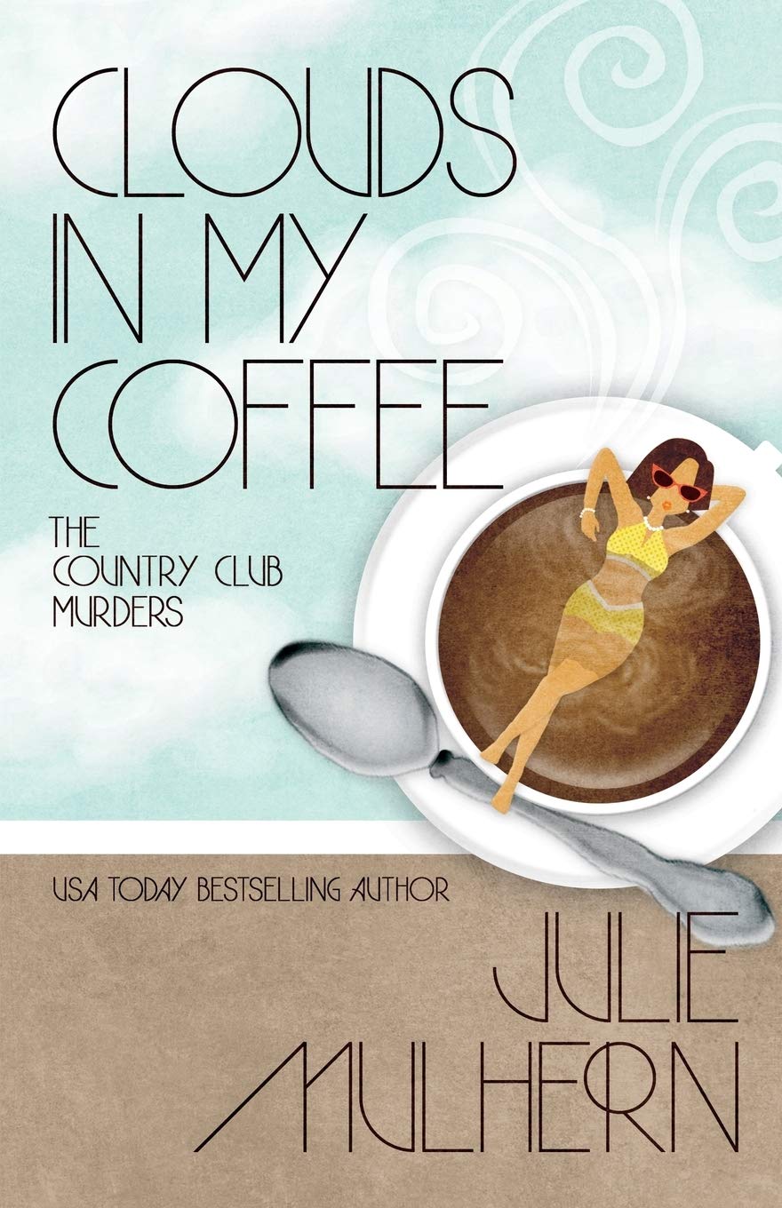 Clouds In My Coffee (The Country Club Murders)