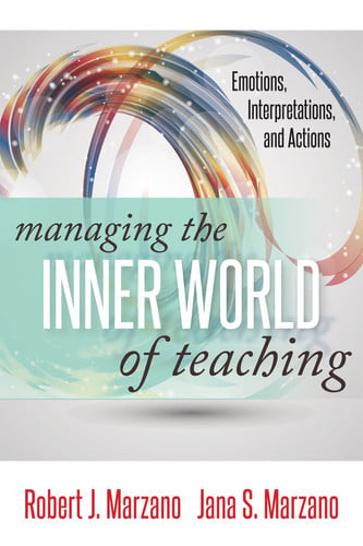 Managing the Inner World of Teaching Emotions, Interpretations, and Actions