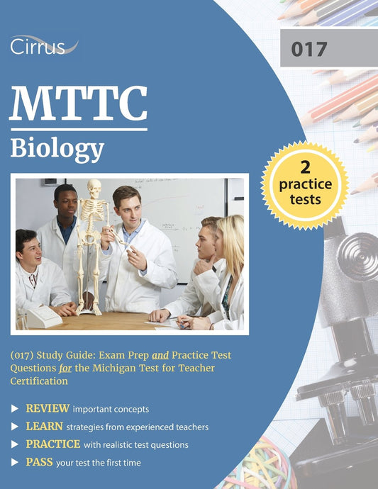 MTTC Biology (017) Study Guide: Exam Prep and Practice Test Questions for the Michigan Test for Teacher Certification