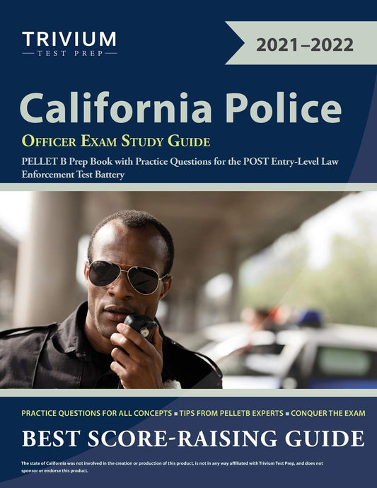 California Police Officer Exam Study Guide: PELLET B Prep Book with Practice Questions for the POST Entry-Level Law Enforcement Test Battery - 5052