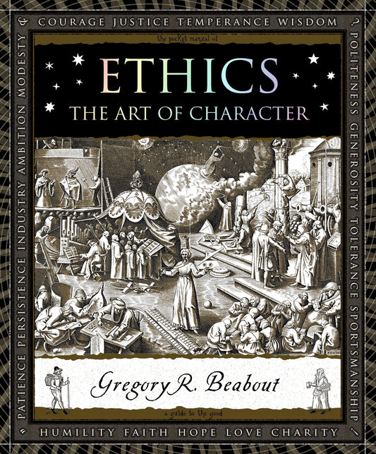 Ethics: The Art of Character (Wooden Books, 1)