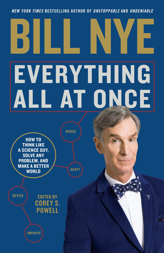 Everything All at Once: How to Think Like a Science Guy, Solve Any Problem, and Make a Better World - 8757