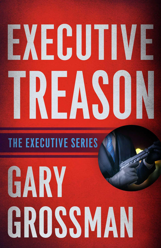 Executive Treason (The Executive Series, 2)