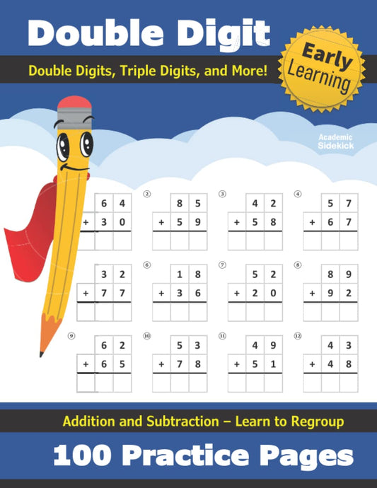 Double Digit Addition and Subtraction: 100 Practice Pages - Add and Subtract - Double Digit, Triple Digit, and More - 2 Digit - 3 Digit - Multi Digit ... 2nd, 3rd Grade) (Ages 7-9) - Math Workbook - 6516