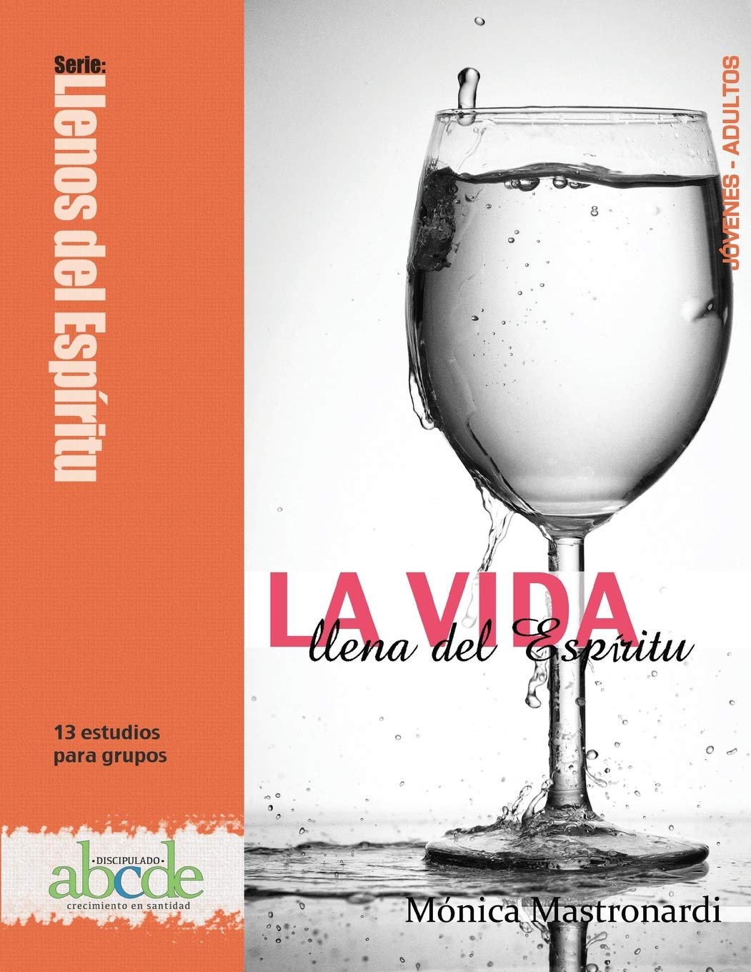 La Vida llena del Espíritu: Serie: Llenos del Espíritu (Spanish Edition)