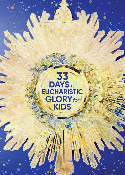 33 Days to Eucharistic Glory for Kids - 9282