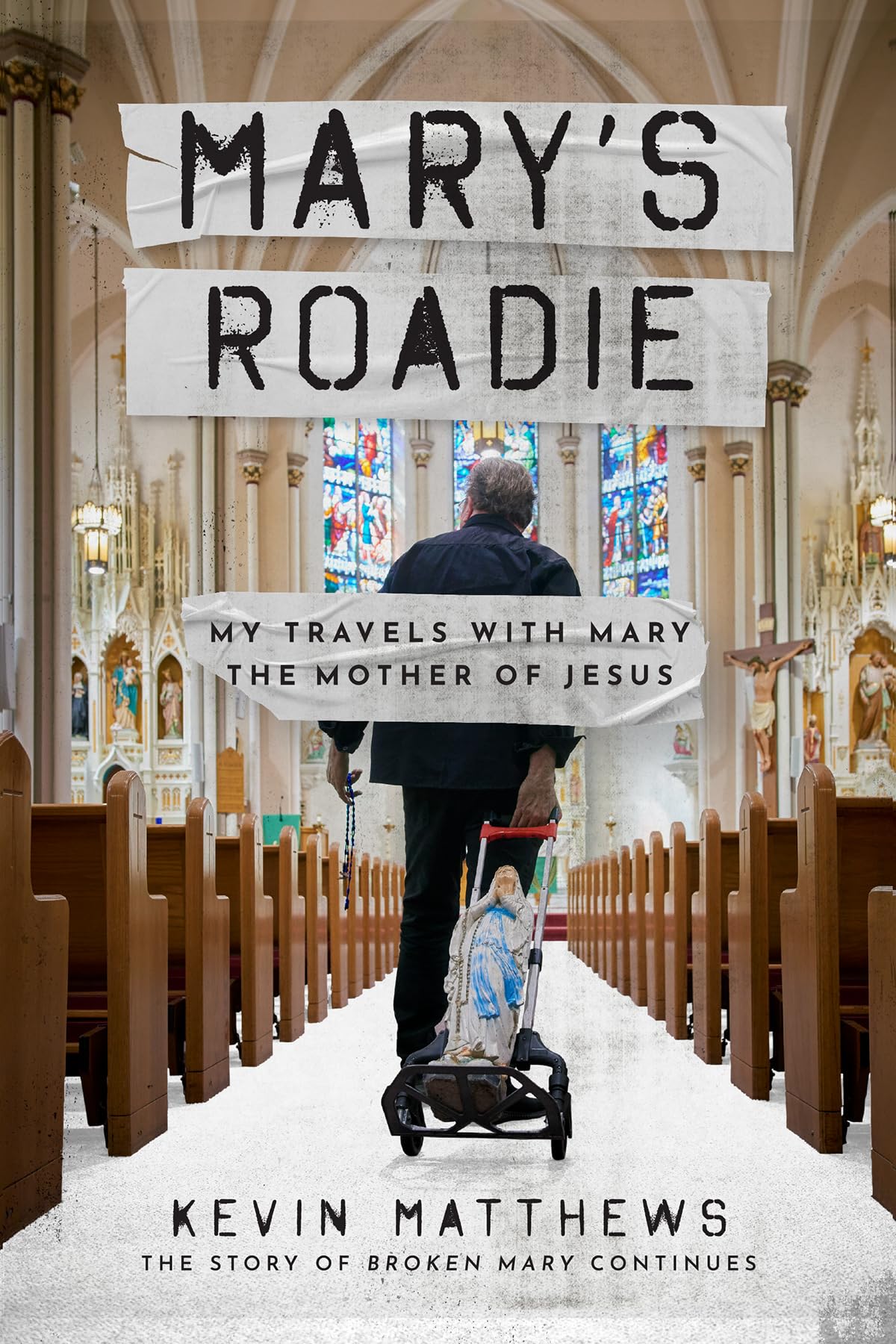 Mary's Roadie: My Travels with Mary the Mother of Jesus
