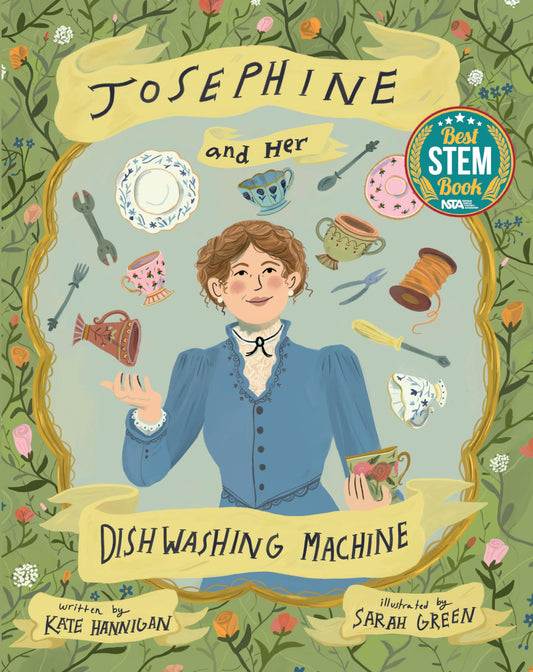 Josephine and Her Dishwashing Machine: Josephine Cochrane's Bright Invention Makes a Splash - 366