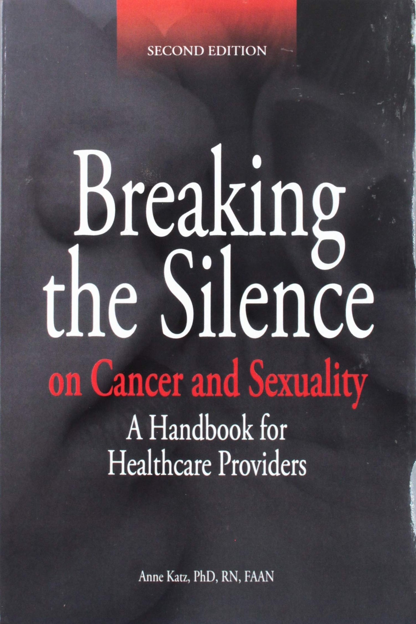 Breaking the Silence on Cancer and Sexuality: A Handbook for Healthcare Providers