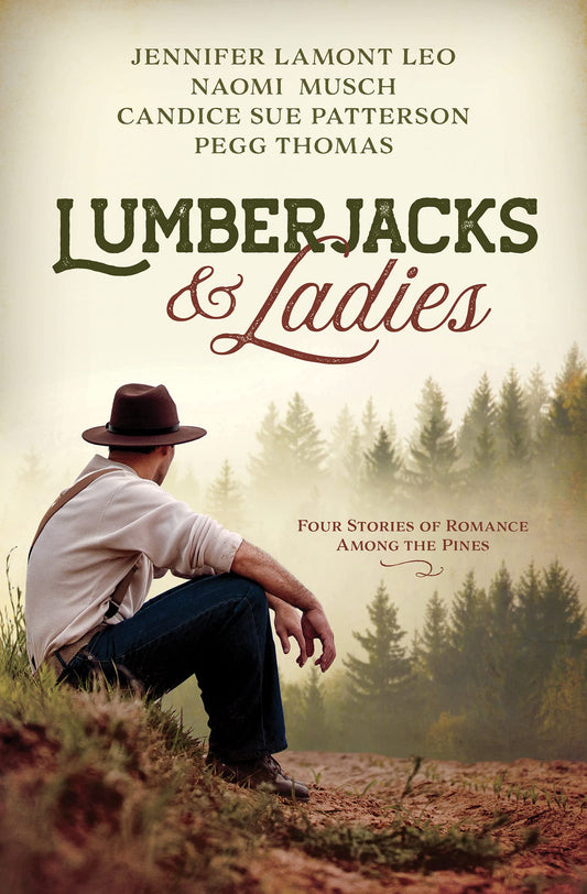 Lumberjacks and Ladies: 4 Historical Stories of Romance Among the Pines - 6910