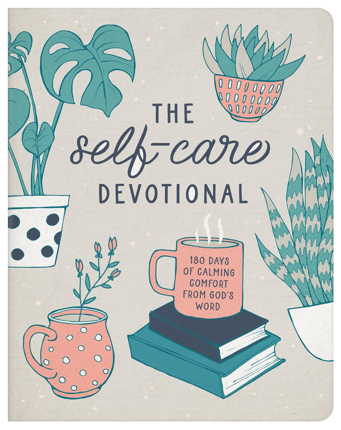 The Self-care Devotional: 180 Days of Calming Comfort from God's Word