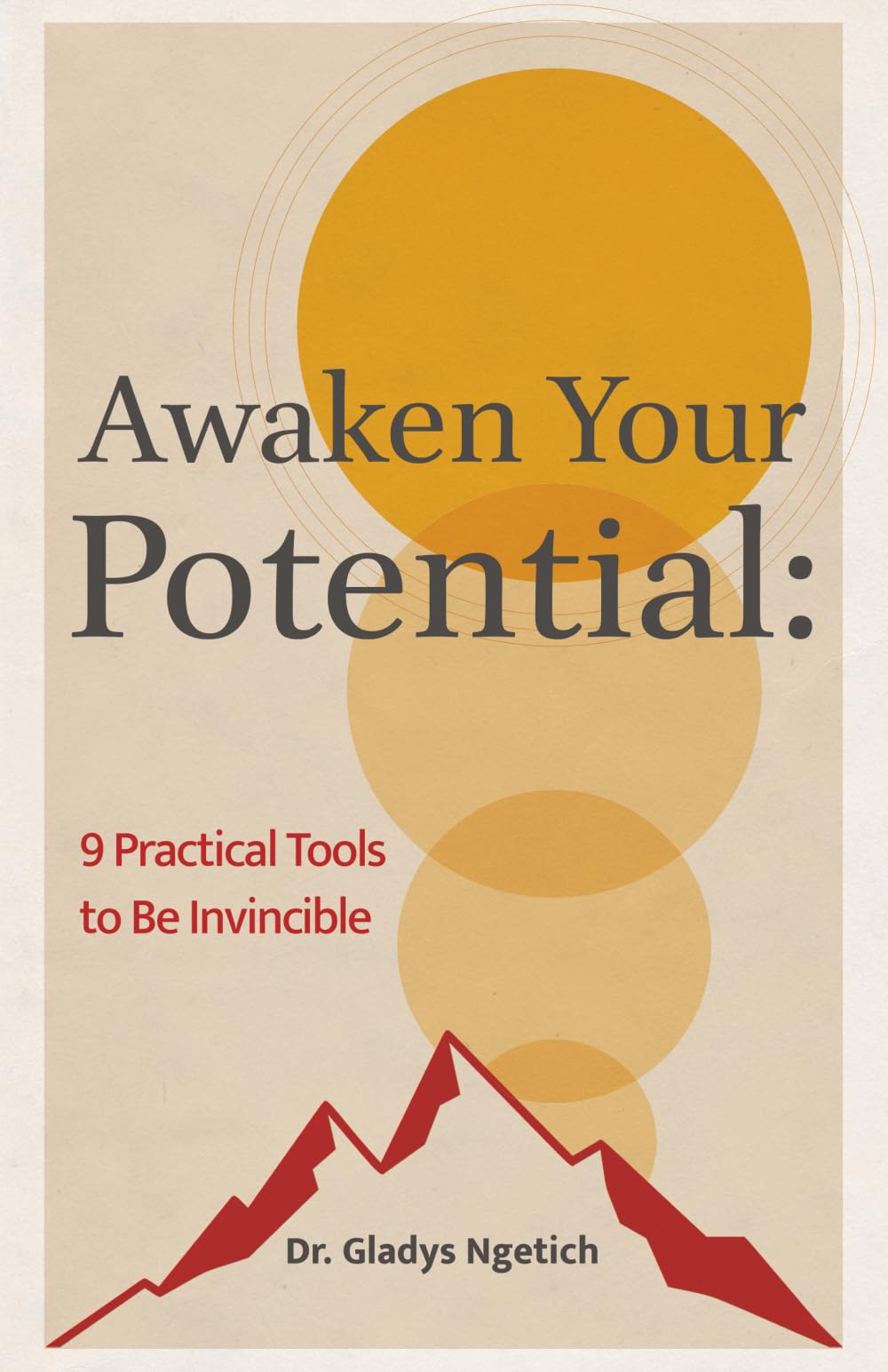 Awaken Your Potential: 9 Practical Tools to Be Invincible
