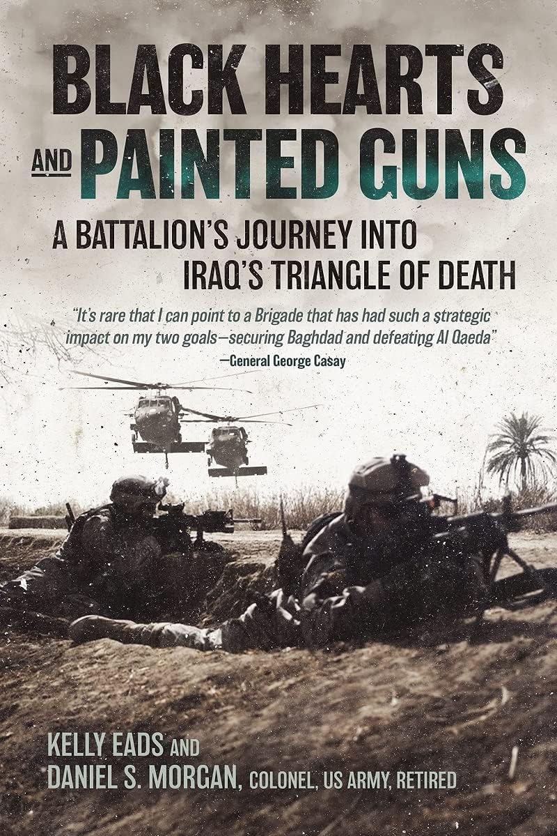 Black Hearts and Painted Guns: A Battalion's Journey into Iraq's Triangle of Death