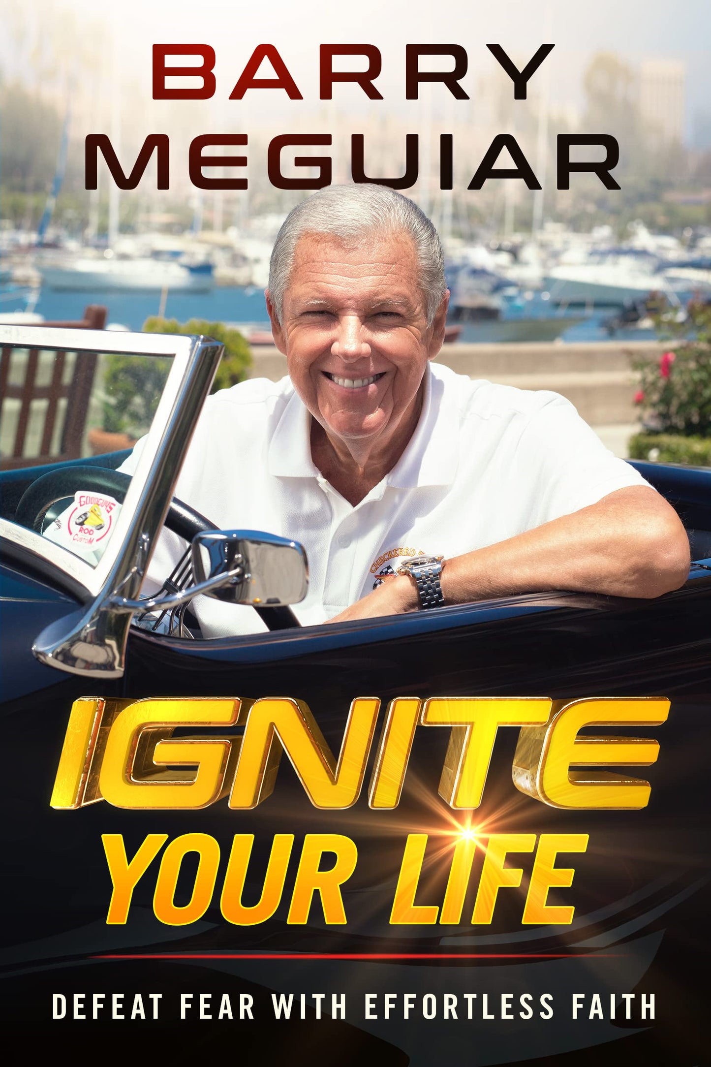 Ignite Your Life: Defeat Fear With Effortless Faith - 6907