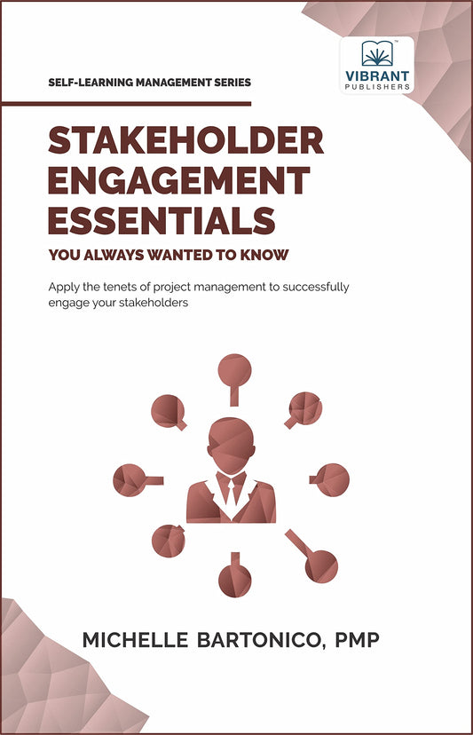 Stakeholder Engagement Essentials You Always Wanted To Know (Self-Learning Management Series) - 4610