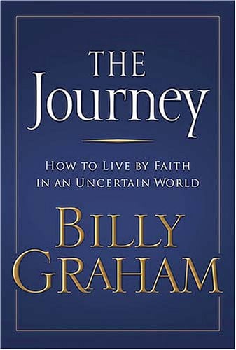 The Journey How to Live by Faith in an Uncertain World