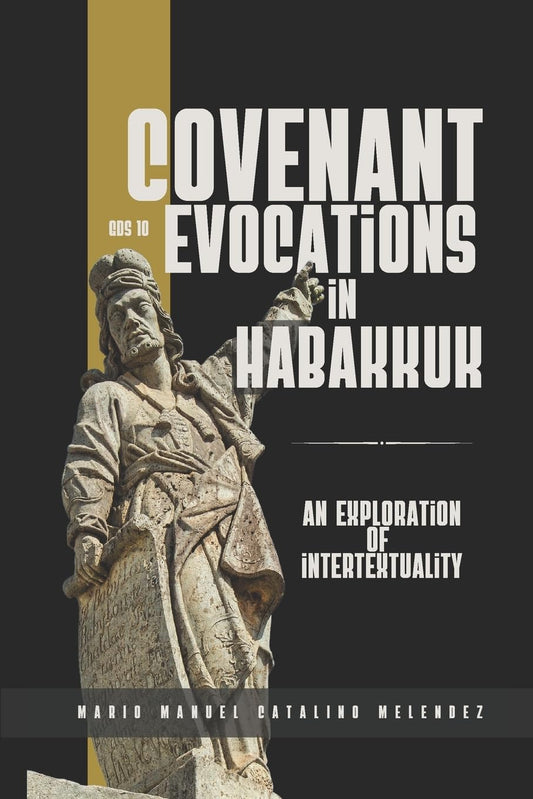 Covenant Evocations in Habakkuk: An Exploration of Intertextuality (GlossaHouse Dissertation Series) - 5533