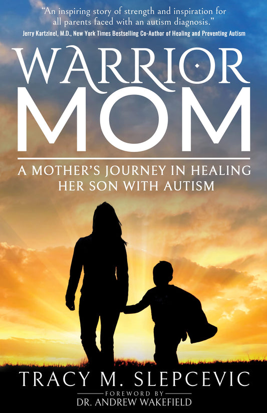 Warrior Mom: A Mother’s Journey in Healing Her Son with Autism - 5615