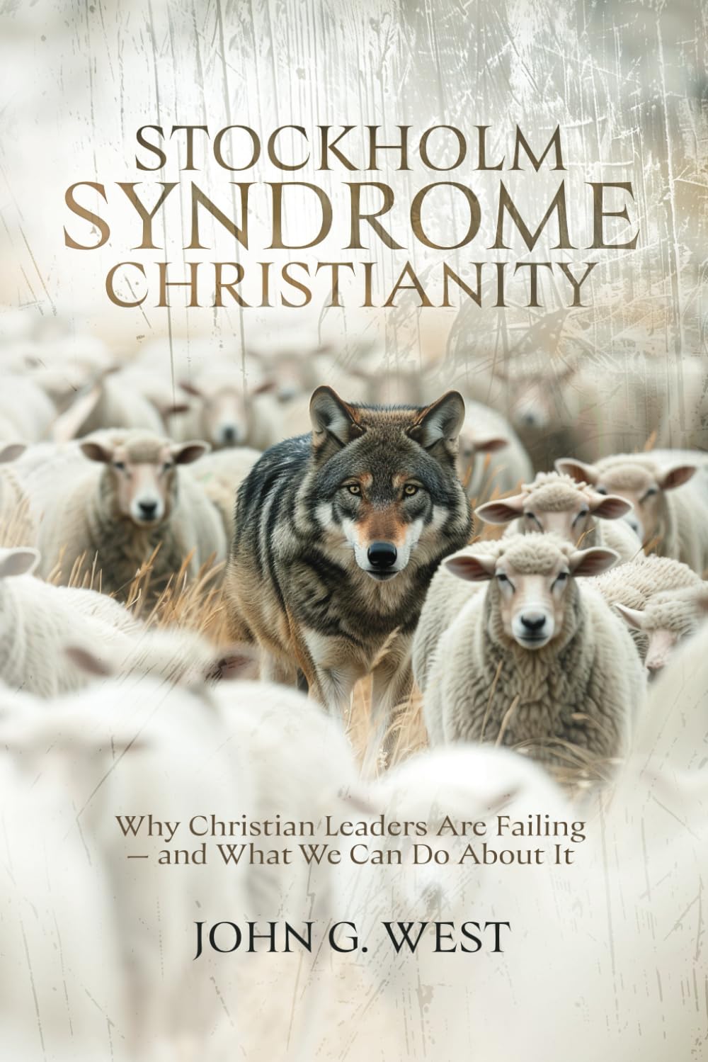 Stockholm Syndrome Christianity: Why America’s Christian Leaders Are Failing — and What We Can Do About It
