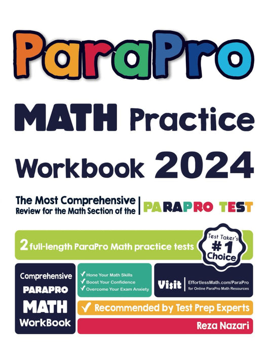 ParaPro Math Practice Workbook: The Most Comprehensive Review for the Math Section of the ParaPro Test - 8014