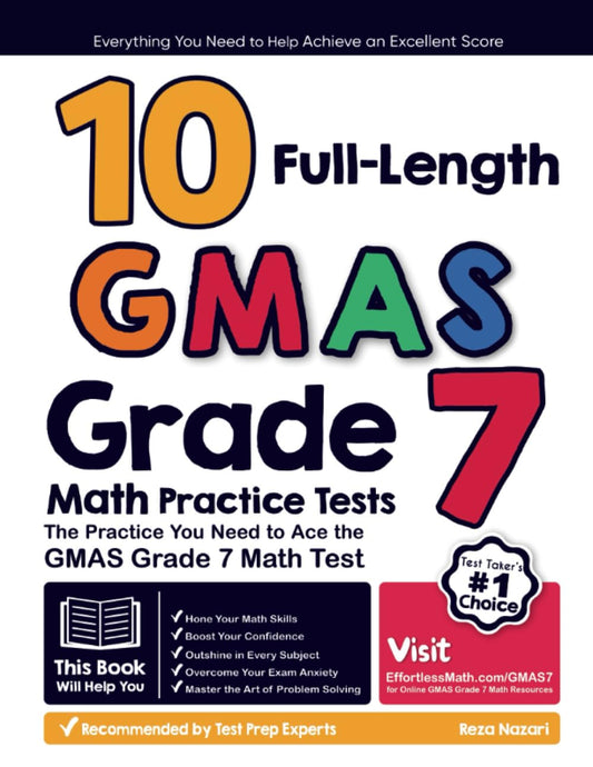 10 Full Length GMAS Grade 7 Math Practice Tests: The Practice You Need to Ace the GMAS Grade 7 Math Test - 6991