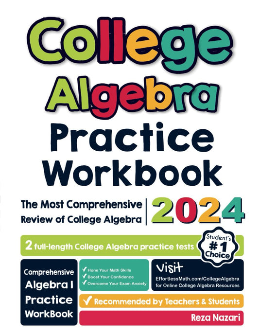 College Algebra Practice Workbook: The Most Comprehensive Review of College Algebra - 2978