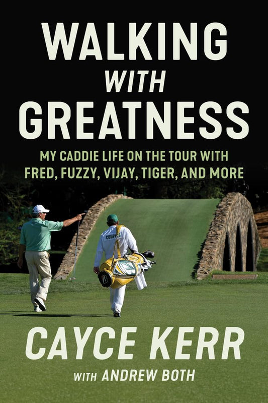 Walking with Greatness: My Caddie Life on the Tour with Tiger, Fuzzy, Fred, and More - 7466