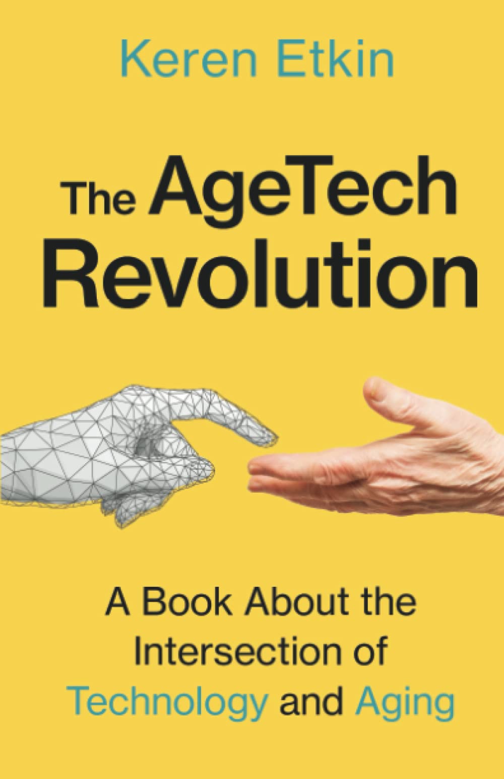 The AgeTech Revolution: A Book about the Intersection of Aging and Technology - 4917