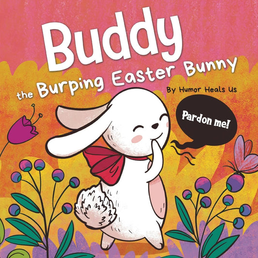 Buddy the Burping Easter Bunny: A Rhyming, Read Aloud Story Book, Perfect Easter Basket Gift for Boys and Girls (Farting Adventures) - 1895