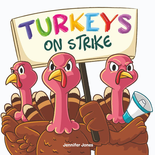 Turkeys on Strike: A Funny Thanksgiving Rhyming Read Aloud